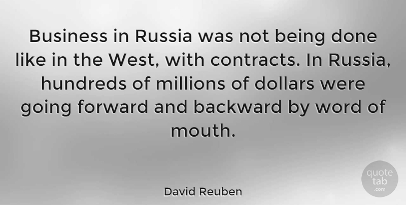 David Reuben Quote About Russia, Done, Mouths: Business In Russia Was Not...