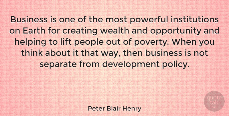 Peter Blair Henry Quote About Powerful, Opportunity, Thinking: Business Is One Of The...