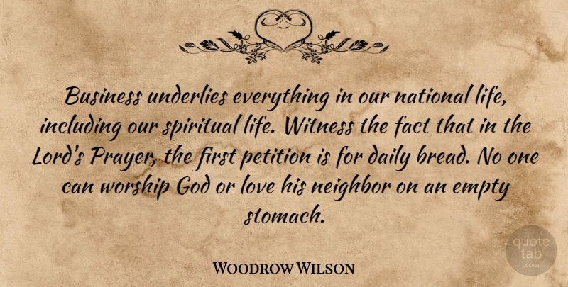Woodrow Wilson Quote About Spiritual, Wisdom, Prayer: Business Underlies Everything In Our...