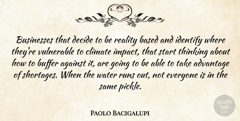 Paolo Bacigalupi Quote About Advantage, Against, Based, Buffer, Businesses: Businesses That Decide To Be...