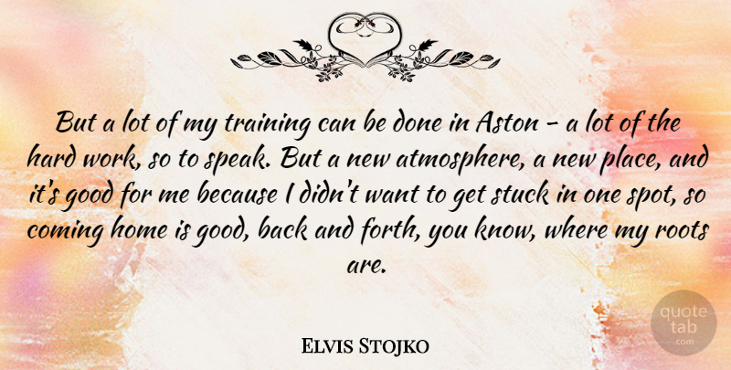 Elvis Stojko Quote About Home, Hard Work, Roots: But A Lot Of My...