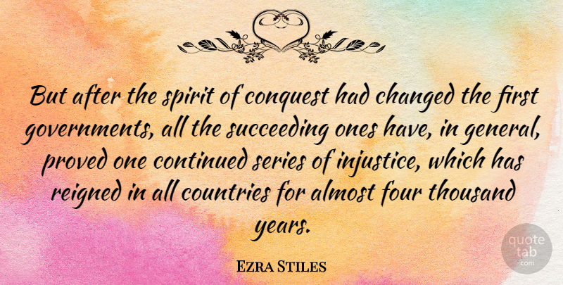 Ezra Stiles Quote About Country, Years, Government: But After The Spirit Of...