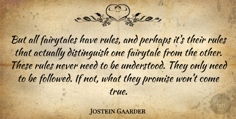 Jostein Gaarder Quote About Promise, Fairytale, Needs: But All Fairytales Have Rules...