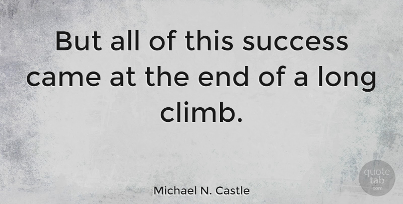 Michael N. Castle Quote About Congratulations, Long, Ends: But All Of This Success...