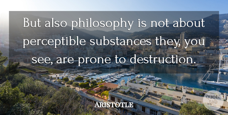 Aristotle Quote About Philosophy, Words Of Wisdom, Substance: But Also Philosophy Is Not...