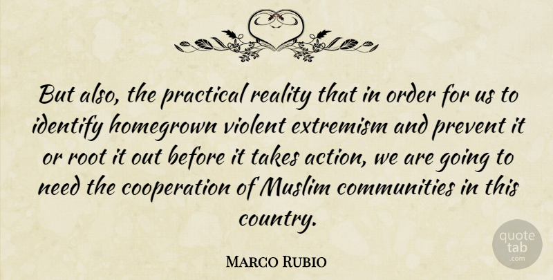 Marco Rubio Quote About Country, Reality, Order: But Also The Practical Reality...
