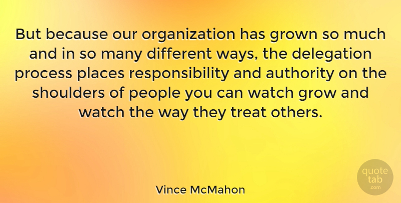 Vince McMahon Quote About Responsibility, Wwe, Organization: But Because Our Organization Has...