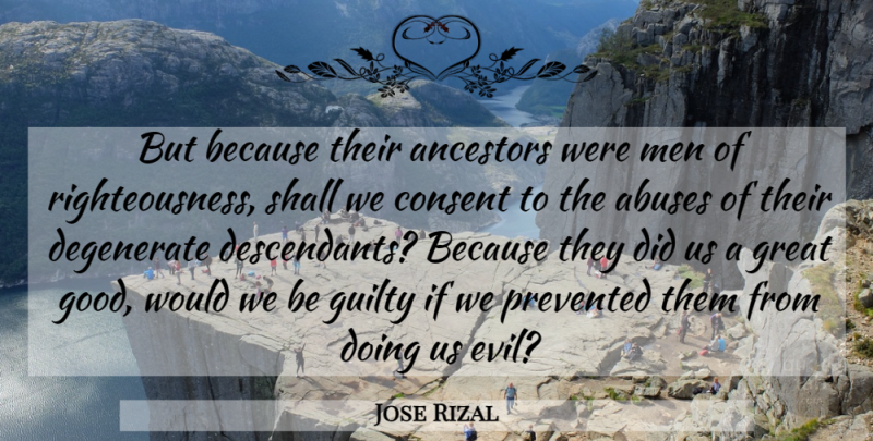Jose Rizal Quote About Men, Evil, Abuse: But Because Their Ancestors Were...