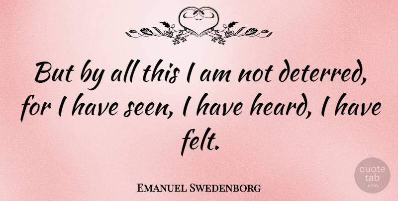 Emanuel Swedenborg Quote About undefined: But By All This I...