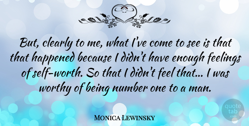 Monica Lewinsky Quote About Men, Self Worth, Numbers: But Clearly To Me What...