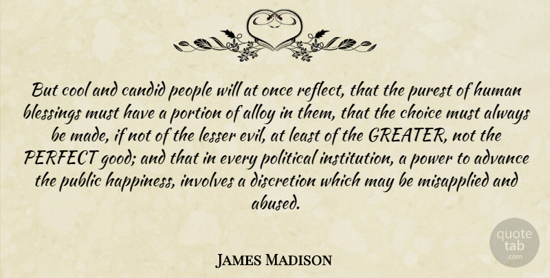 James Madison Quote About Blessing, People, Evil: But Cool And Candid People...