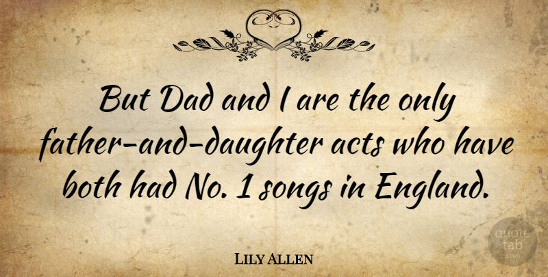 Lily Allen Quote About Daughter, Song, Dad: But Dad And I Are...