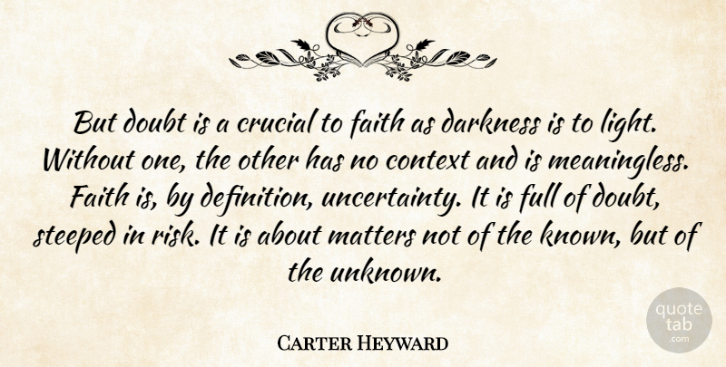 Carter Heyward Quote About Light, Darkness, Risk: But Doubt Is A Crucial...