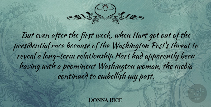 Donna Rice Quote About American Celebrity, Apparently, Continued, Embellish, Hart: But Even After The First...