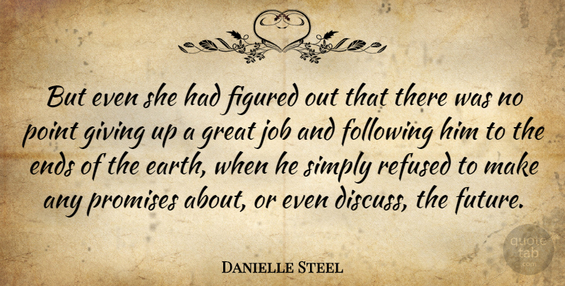 Danielle Steel Quote About Jobs, Giving Up, Promise: But Even She Had Figured...