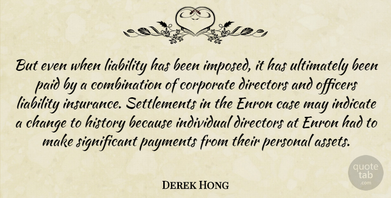 Derek Hong Quote About Case, Change, Corporate, Directors, Enron: But Even When Liability Has...