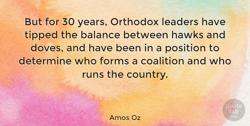 Amos Oz Quote About Running, Country, Years: But For 30 Years Orthodox...