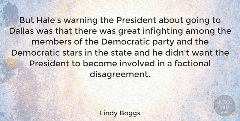 Lindy Boggs Quote About Among, Dallas, Democratic, Great, Involved: But Hales Warning The President...