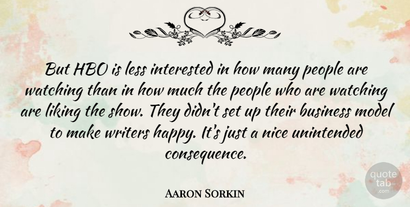 Aaron Sorkin Quote About Nice, Hbo, People: But Hbo Is Less Interested...