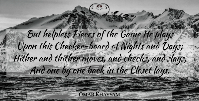 Omar Khayyam Quote About Life, Moving, Night: But Helpless Pieces Of The...