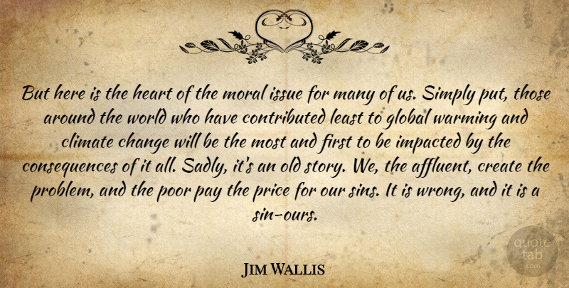 Jim Wallis Quote About Heart, Issues, Pay The Price: But Here Is The Heart...
