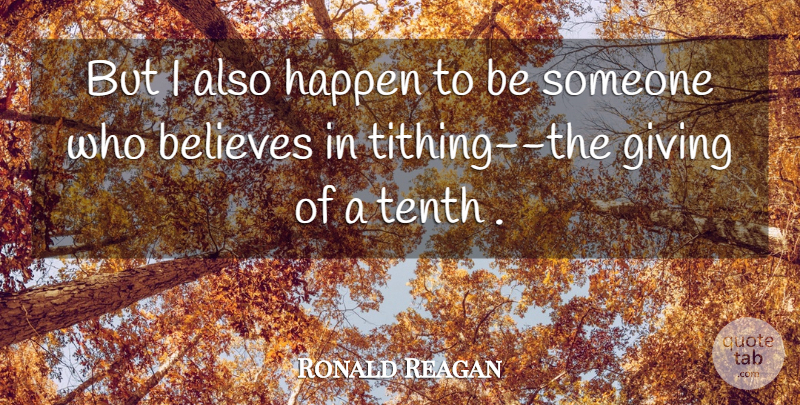 Ronald Reagan Quote About Funny, Believe, Giving: But I Also Happen To...