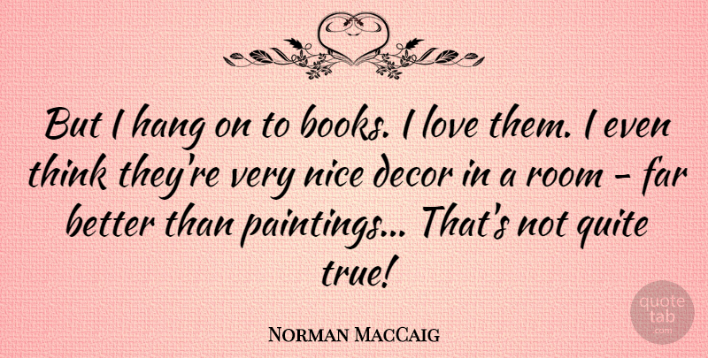 Norman MacCaig Quote About True Love, Nice, Book: But I Hang On To...