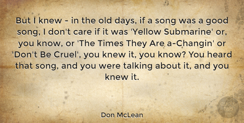Don McLean Quote About Song, Talking, Yellow: But I Knew In The...