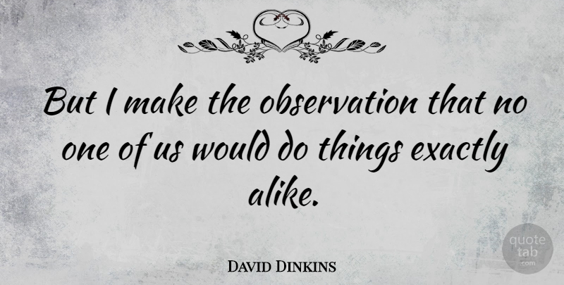 David Dinkins Quote About Observation: But I Make The Observation...
