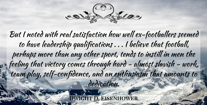 Dwight D. Eisenhower Quote About Sports, Football, Real: But I Noted With Real...