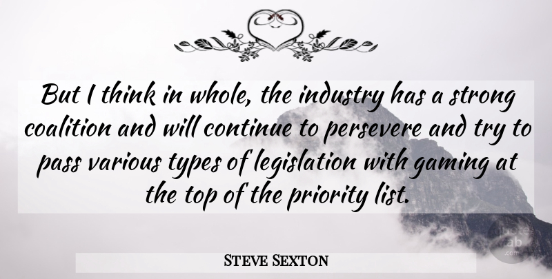 Steve Sexton Quote About Coalition, Continue, Gaming, Industry, Pass: But I Think In Whole...