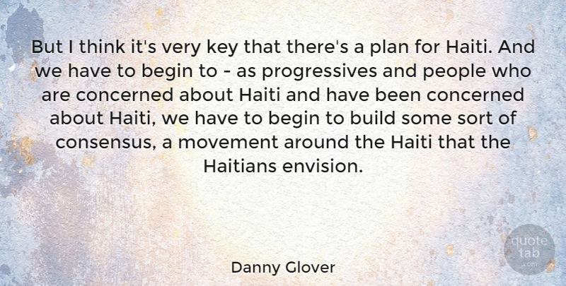 Danny Glover Quote About Thinking, Keys, People: But I Think Its Very...