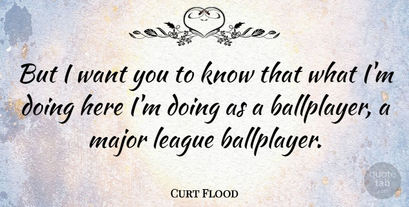 Curt Flood Quote About American Athlete: But I Want You To...