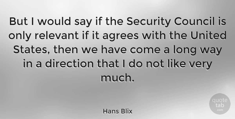 Hans Blix Quote About Long, Way, United States: But I Would Say If...