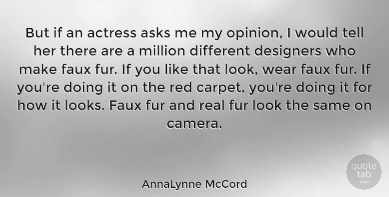 AnnaLynne McCord Quote About Real, Different, Fur: But If An Actress Asks...