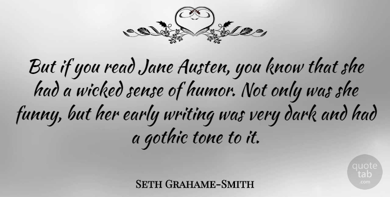 Seth Grahame-Smith Quote About Writing, Dark, Wicked: But If You Read Jane...