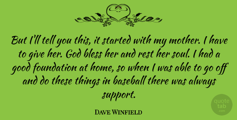Dave Winfield Quote About American Athlete, Baseball, Bless, Foundation, God: But Ill Tell You This...