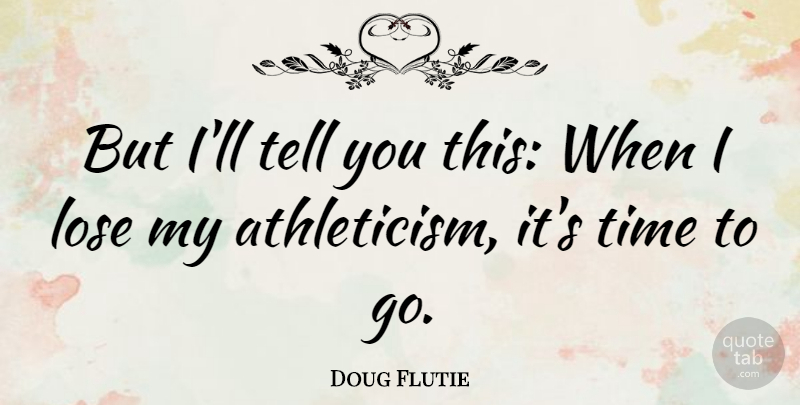 Doug Flutie Quote About Athleticism, Loses: But Ill Tell You This...