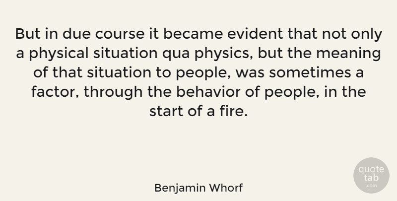 Benjamin Whorf Quote About Became, Course, Due, Evident, Meaning: But In Due Course It...