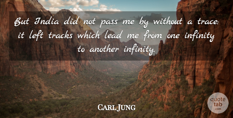 Carl Jung Quote About Track, Infinity, India: But India Did Not Pass...