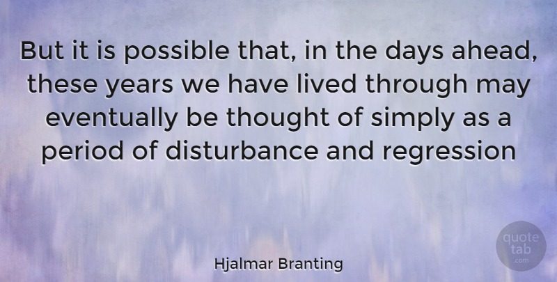 Hjalmar Branting Quote About Years, May, Regression: But It Is Possible That...