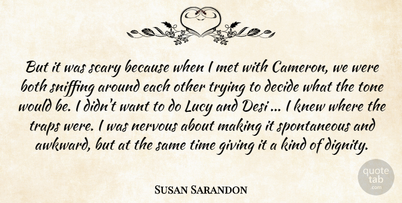 Susan Sarandon Quote About Both, Decide, Giving, Knew, Lucy: But It Was Scary Because...