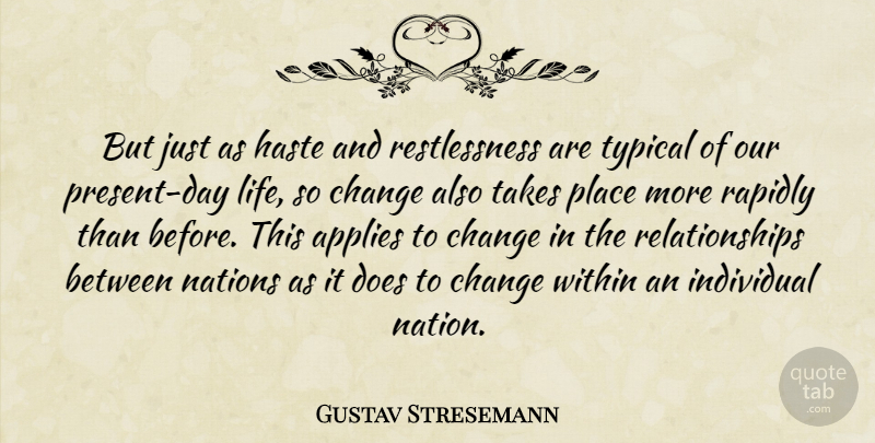 Gustav Stresemann Quote About Change, Doe, Typical: But Just As Haste And...