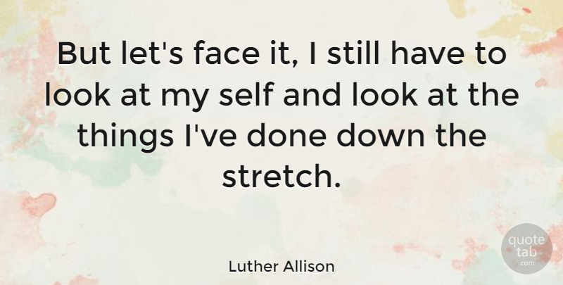 Luther Allison Quote About American Musician: But Lets Face It I...