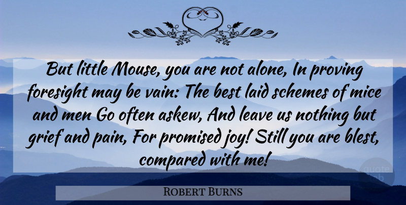 Robert Burns Quote About Pain, Grief, Men: But Little Mouse You Are...