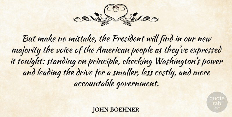 John Boehner Quote About Mistake, Government, Voice: But Make No Mistake The...