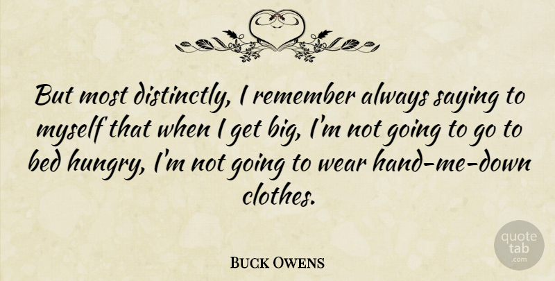 Buck Owens Quote About Hands, Clothes, Bed: But Most Distinctly I Remember...