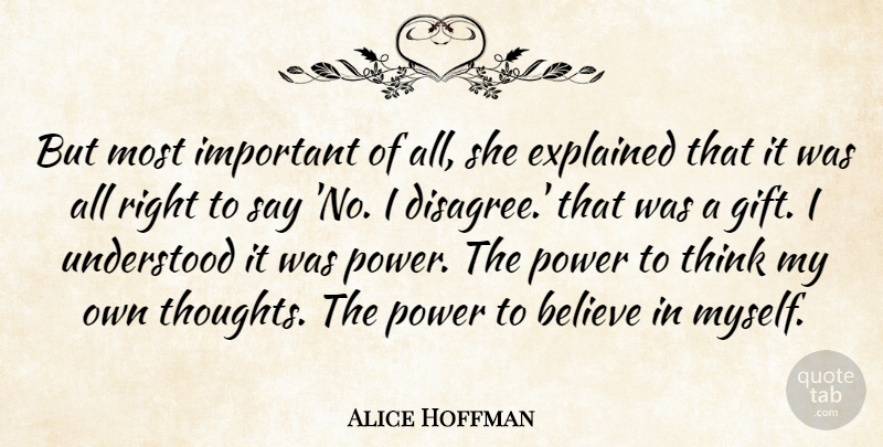 Alice Hoffman Quote About Believe, Thinking, Important: But Most Important Of All...
