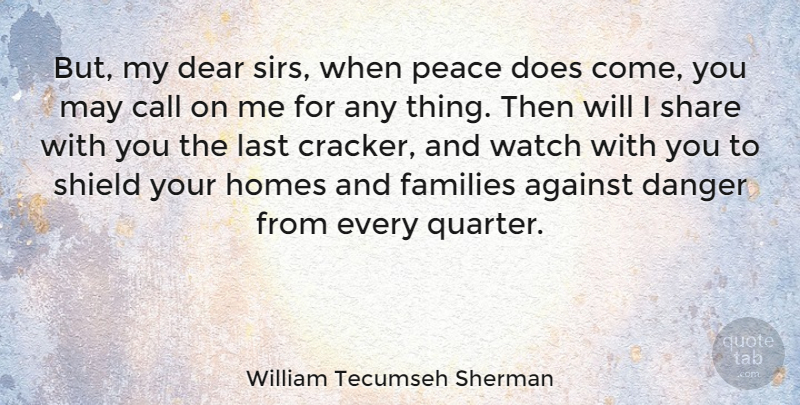 William Tecumseh Sherman Quote About Peace, Home, Watches: But My Dear Sirs When...