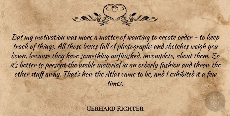 Gerhard Richter Quote About Fashion, Art, Motivation: But My Motivation Was More...